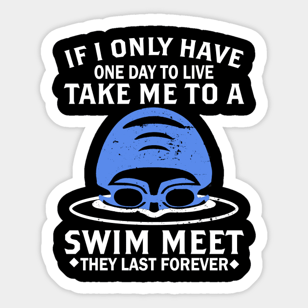 One Day To Live Take Me To A Swim Meet Swim Funny Gift Sticker by ValentinkapngTee